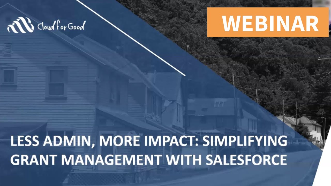 WEBINAR: Less Admin, More Impact: Simplifying Grant Management with Salesforce
