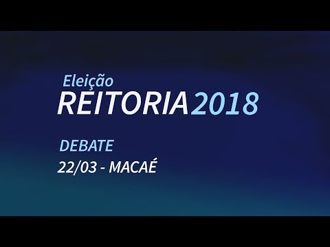 Eleição Reitoria UFF 2018 - Debate em Macaé - 22/03