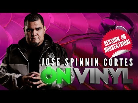 On Vinyl (Session 6: House, Tribal House, Circuit) - Jose Spinnin Cortes