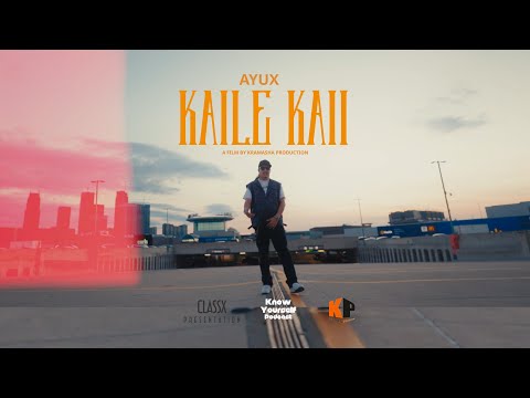 AYUX - KAILE KAII  [Official Music Video]