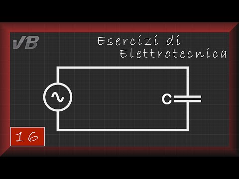 16. Condensatore in Alternata - ESERCIZI DI ELETTROTECNICA