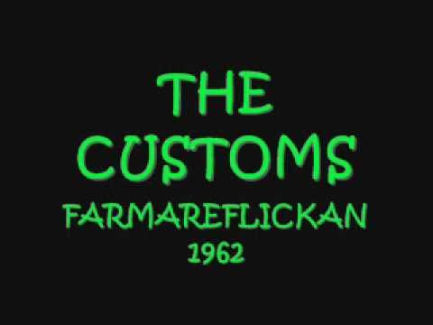 The customs , farmareflickan