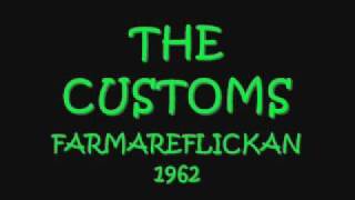 The customs , farmareflickan