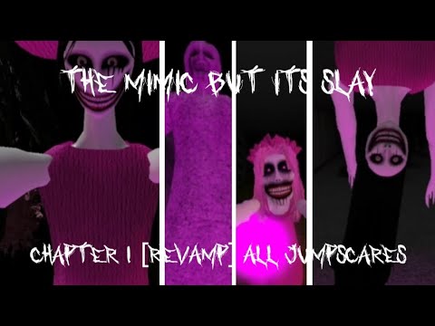 The Mimic But Its Slay Chapter 1 [REVAMP] All Jumpscares