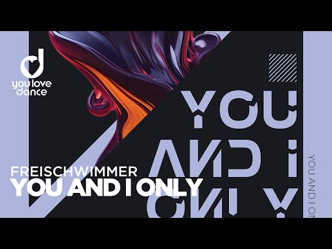 Freischwimmer – You and I only