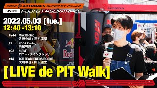 [LIVE de PIT Walk] 2022 AUTOBACS SUPER GT Round2 FAV HOTELFUJI GT 450km RACE