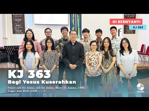 KJ 363 – Bagi Yesus Kuserahkan