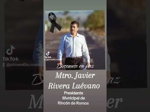 Fallece Alcalde de #RincóndeRomos Javier Rivera Luevano Descanse en Paz🎙...🕊