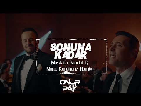 Sonuna Kadar-Mustafa Sandal & Murat Karahan (Onur Pak Remix) 2022 - Aylar geçse de, yıllar geçse de