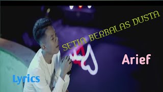 Download lagu SETIA BERBALAS DUSTA || ARIEF || LYRICS @niakurniawati1413 mp3