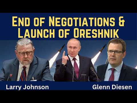 Larry Johnson: End of Negotiations & Launch of Oreshnik