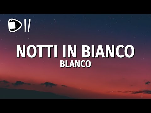 BLANCO - Notti in bianco (Testo/Lyrics)