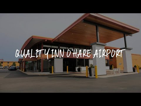 Quality Inn O'Hare Airport Review - Schiller Park , United States of America