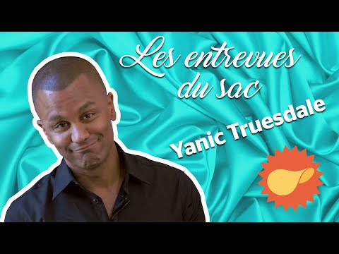 Les entrevues du sac | Yanic Truesdale