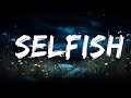 Justin Timberlake Selfish Lyrics 1 Hour Lyrics Version