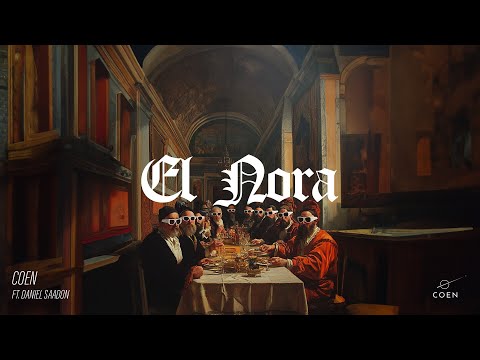 COEN - EL Nora (Ft. Daniel Saadon)