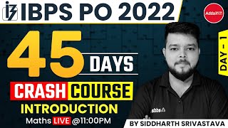 IBPS PO 2022 | Maths | 45 DAYS Crash Course | Introduction Day 1 By Siddharth Srivastava