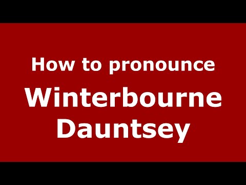 How to pronounce Winterbourne Dauntsey (English/UK) - PronounceNames.com