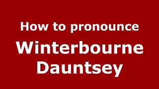 How to pronounce Winterbourne Dauntsey
