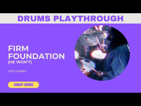 How To Play Firm Foundation (He Won't) on Drums // Cody Cranes -  Drum Playthrough/ Cover/Tutorial