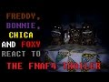 FREDDY, BONNIE, CHICA AND FOXY REACT TO ...