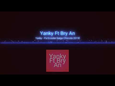 YANKY FT BRY AN ( GARSON PA ECOUTER ) SEGA CHOCOLAT
