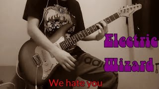Electric Wizard - We Hate You (Guitar cover)