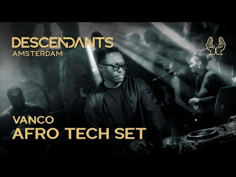 VANCO Afro House / Tech DJ Set Live From DESCENDANTS Amsterdam