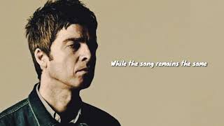 Noel Gallagher&#39;s High Flying Birds - While The Song Remains The Same |  Lyrics