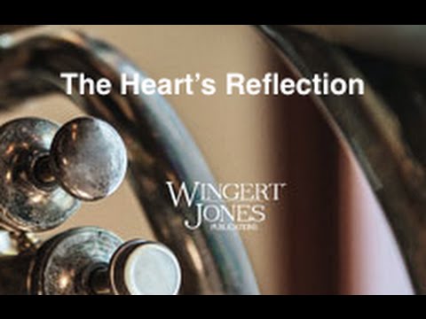 Daniel Elder - "The Heart's Reflection" (Wind Ensemble)