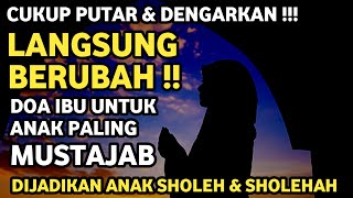 Download lagu Doa Ibu Untuk Anak Agar Jadi Penurut dan Patuh, Putar Saat Anak Tertidur & Sebagai Pengantar Tidur mp3