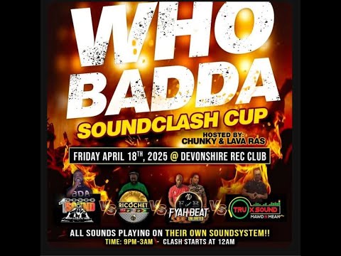 Ricochet  Vs Tru X Sound Vs Fyah Beat Vs 1 Link | WHO BADDA CUP CLASH | 18.04.2025