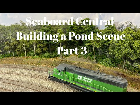 Seaboard Central - Building a Pond Scene Part 3