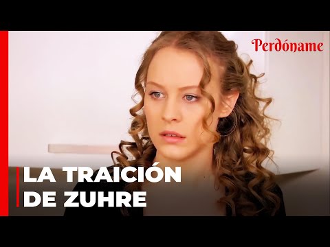 Feride Se Entero De Que Zuhre Cambió Los Informes - Perdóname