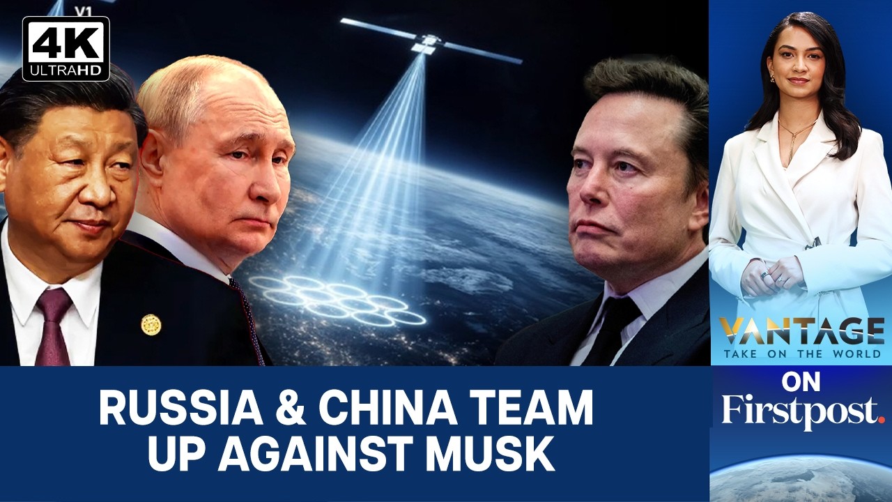 How China And Russia Plan to Destroy Elon Musk's Starlink Constellation | Vantage on Firstpost | 4K