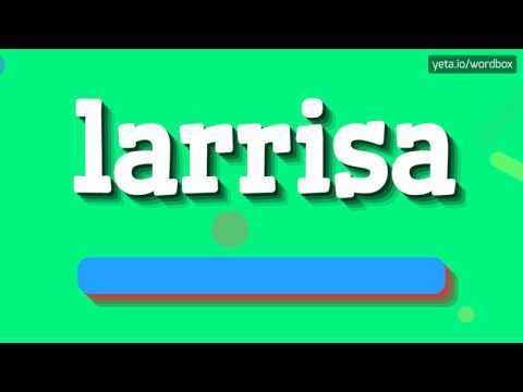 LARRISA - HOW TO PRONOUNCE IT? #larrisa