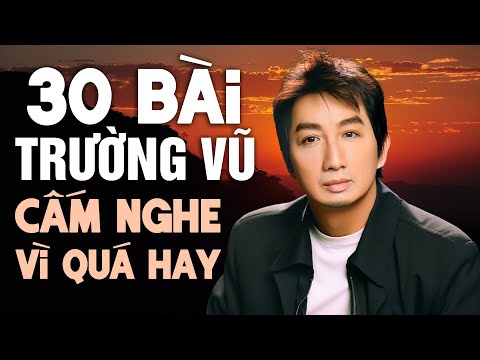 30 BÀI TRƯỜNG VŨ "CẤM NGHE" VÌ QUÁ HAY - Liên Khúc NGOẠI Ô BUỒN, Viết Từ KBC