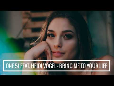 One51 feat. Heidi Vogel - Bring Me To Your Life