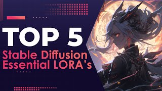 Top 5 Essential Stable Diffusion LORA's