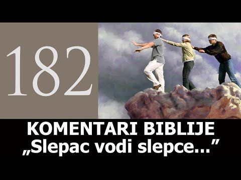 KB 182 - „Slepac vodi slepce..."