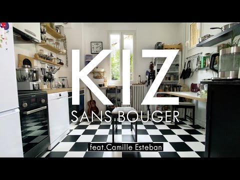 KIZ - Sans bouger Feat. Camille Esteban [ Clip Confiné ]