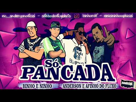 🔵 BINHO E NINHO PART ANDERSON E AFINHO DO FLUXO - SÓ PANCADA 🎶