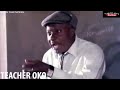 TEACHER OKO - A NIGERIAN YORUBA COMEDY MOVIE STARRING OLAIYA | SANYERI