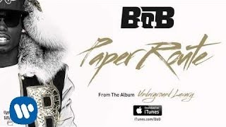 B.o.B - Paper Route [Official Audio]