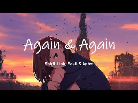 Spirit Link, Fakti & køhvt - Again & Again (Lyrics/Lyric Video)