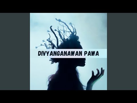 Divyanganawan Pawa