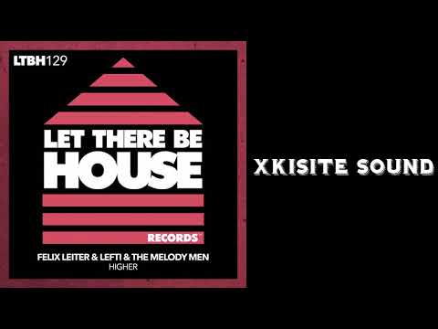 Felix Leiter, LEFTI & The Melody Men - Higher (Extended Mix)