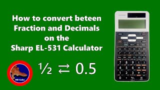 How to convert between Fractions and Decimals on the Sharp EL-531 Calculator