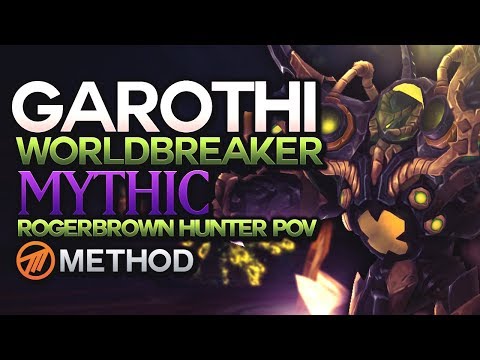 Mythic Garothi Worldbreaker - Antorus the Burning Throne - Method Roger Brown Hunter POV -