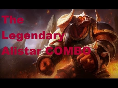 THE LEGENDARY ALISTAR COMBO - League of Legends